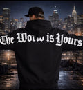 THE WORLD IS YOURS HOODIE